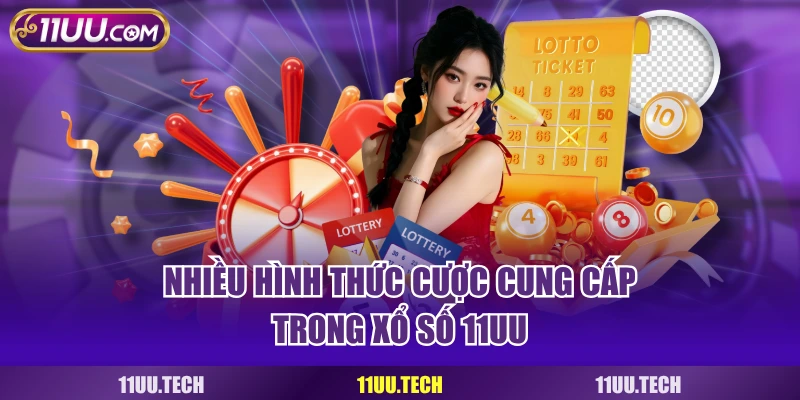 Xổ số 11UU với nhiều hình thức được đánh giá cao
